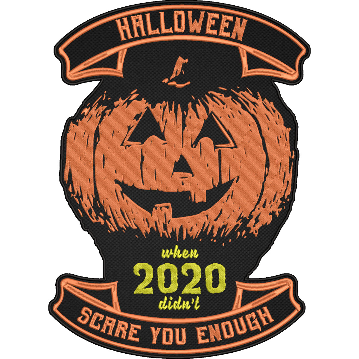 Halloween When 2020 Didn’t Scare You Enough Patch – Funny Pumpkin Embroidered Patch 30x23cm-12x9"